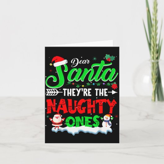 Dear Santa They Naughty Ones Christmas Shirts Men  Kaart (Voorkant)