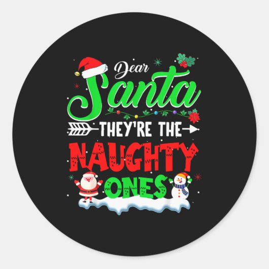 Dear Santa They Naughty Ones Christmas Shirts Men  Ronde Sticker (Voorkant)