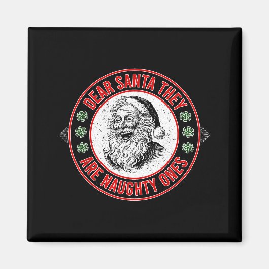 Dear Santa They Naughty Ones Christmas Xmas Funny  Magneet (Voorkant)