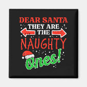 Dear Santa They Naughty Ones Christmas Xmas Men Wo Magneet (Voorkant)