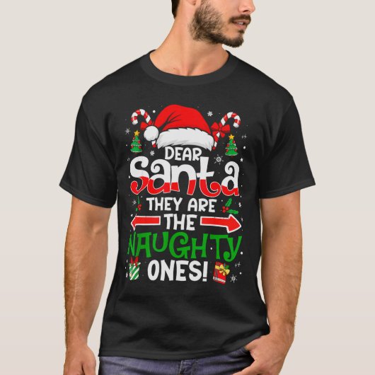 Dear Santa They Naughty Ones Christmas Xmas Men Wo T-shirt (Voorkant)