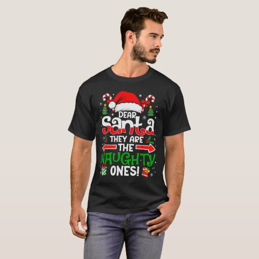 Dear Santa They Naughty Ones Christmas Xmas Men Wo T-shirt (Voorkant volledig)