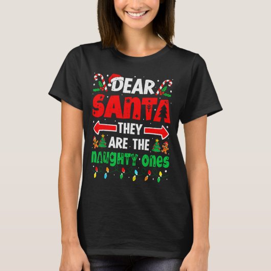 Dear Santa They Naughty Ones Funny Christmas Men W T-shirt (Voorkant)
