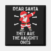 Dear Santa They're The Naughty Ones Cool Christmas Magneet (Voorkant)