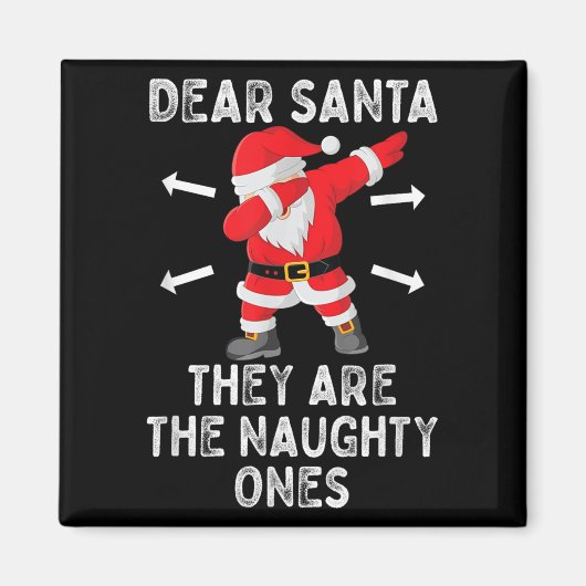 Dear Santa They're The Naughty Ones Cool Christmas Magneet (Voorkant)