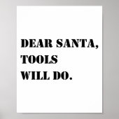 Dear Santa Tools Will Do Funny Christmas Quotes  Poster (Voorkant)