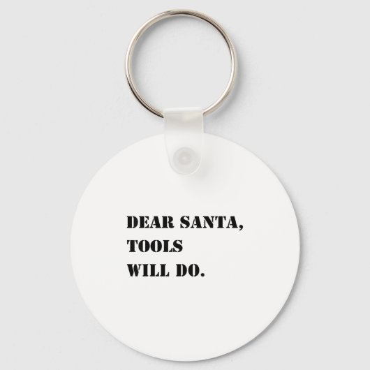 Dear Santa Tools Will Do Funny Xmas Quote Christma Sleutelhanger (Voorkant)