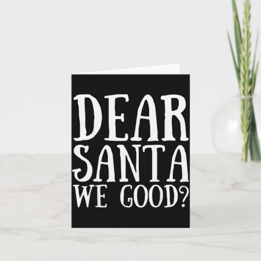 Dear Santa We Good Merry Christmas Funny Santa App Kaart (Voorkant)