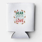 Dear Santa What is the meaning of Love Ugly Design Blikjeskoeler (Voorkant)
