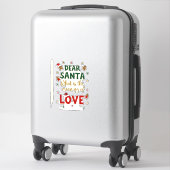 Dear Santa What is the meaning of Love Ugly Design Sticker (Koffer)