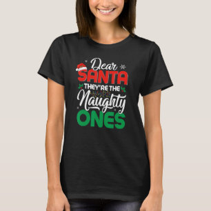 DEAR SANTA ZE ZIJN DE NAUWHTE VAN Kerstmis Xma T-shirt
