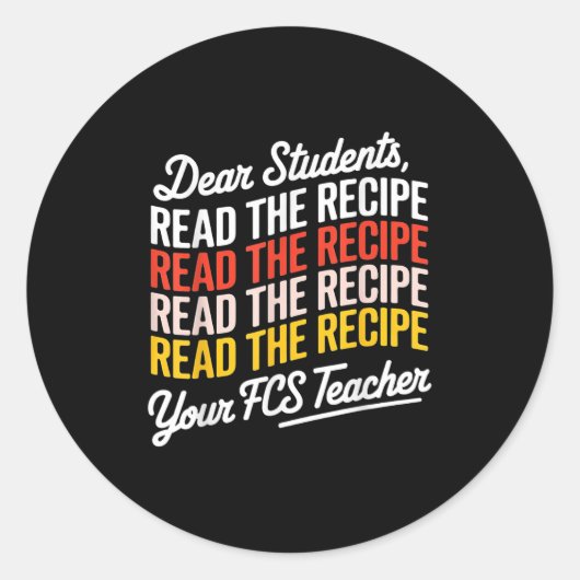 Dear Students, Read The Recipe Your Fcs Teacher  Ronde Sticker (Voorkant)