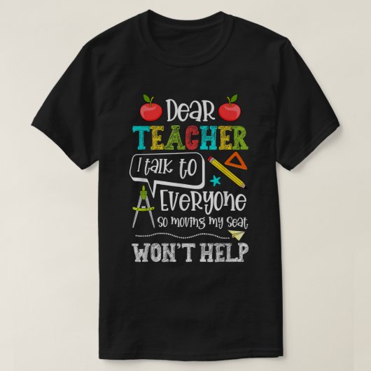 Dear Teacher I Talk To EveryoneFunny Back To Schoo T-shirt (Design voorkant)