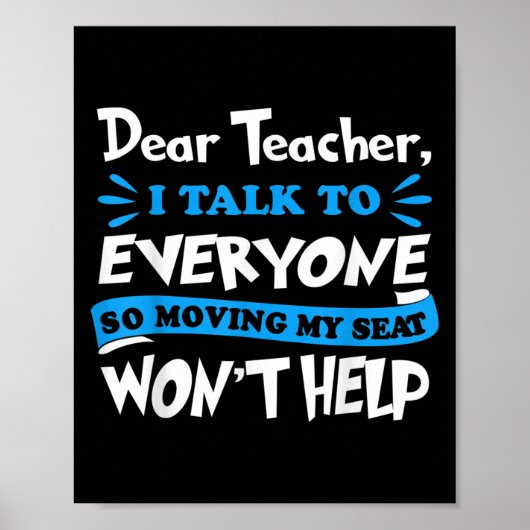 Dear Teacher Moving My Seat Won't Help Back To Sch Poster (Voorkant)