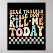Dear Trainer Please Don't Kill Me Funny Workout De Poster (Voorkant)