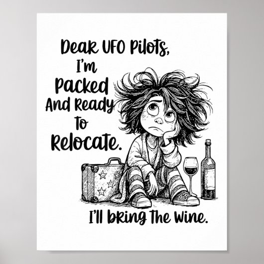 Dear Ufo Lots I'm Packed And Ready To Relocate I'l Poster (Voorkant)