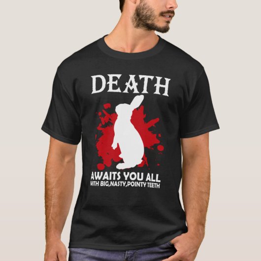 Death Awaits You All With Big Nasty Pointy Teeth R T-shirt (Voorkant)
