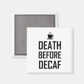 Death Before Decaf Coffee Fan Grappig Magneet (Voorkant / Achterkant)