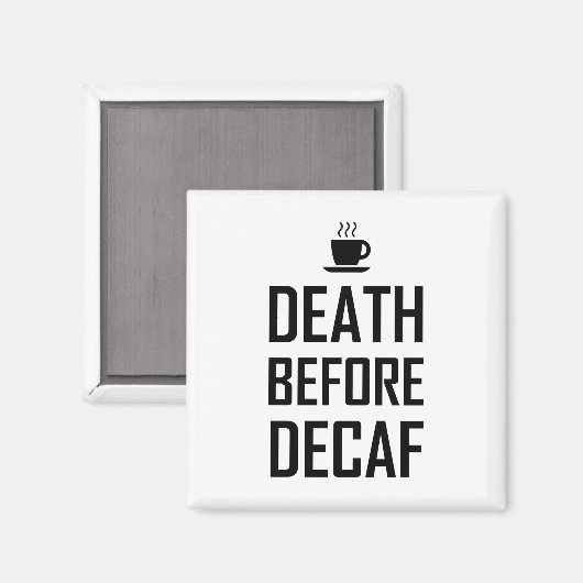 Death Before Decaf Coffee Fan Grappig Magneet (Voorkant / Achterkant)