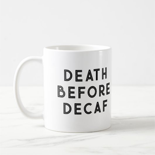 Death Before Decaf Funny Typography Mok (Links)
