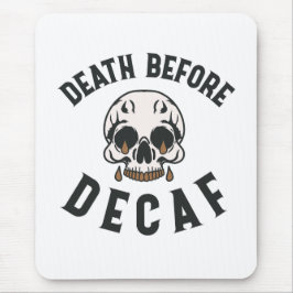 Death Before Decaf Skull beroemd gemaakt door Coff Muismat