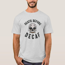 Death Before Decaf Skull beroemd gemaakt door Coff T-shirt