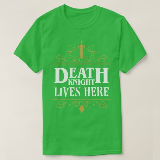 Death Knight Lives Here T-shirt (Design voorkant)