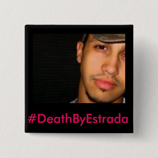 #DeathByEstrada - Erik-Michael Estrada Button (Voorkant)