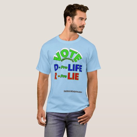 Debat Democratische D = Pro Life R = Pro Lie T-Shi T-shirt (Voorkant volledig)
