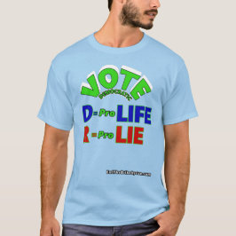 Debat Democratische D = Pro Life R = Pro Lie T-Shi T-shirt