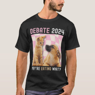 Debat Verkiezing 2024 Huisdieren Hond Kat Ze Eten  T-shirt