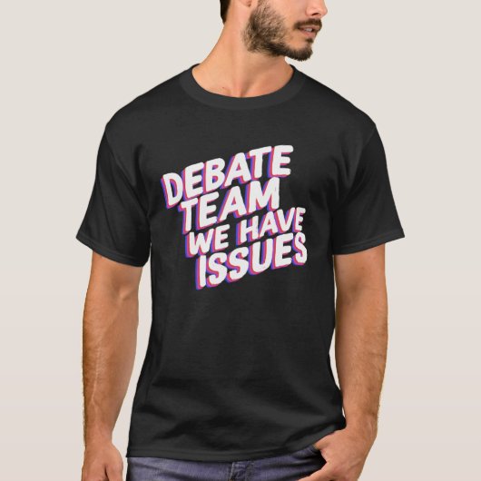 Debate Team We Have Issues Viewpoints Discuss Disc T-shirt (Voorkant)