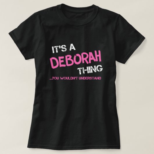 Deborah ding dat je T-Shirt niet zou begrijpen (Design voorkant)