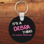Debra ding dat je niet zou begrijpen sleutelhanger (Voorkant)