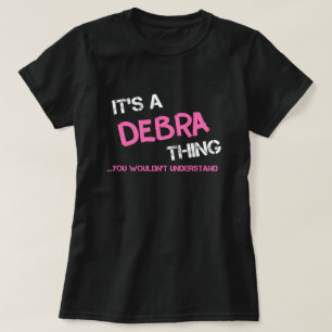 Debra ding dat je T-Shirt niet zou begrijpen