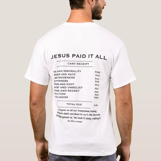 Debt-Free Through Christ Back Print Receipt Shirt (Achterkant)