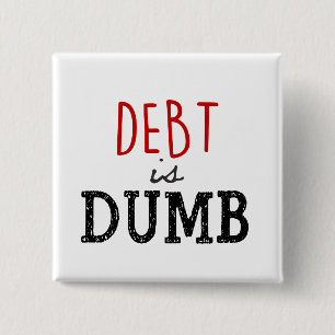 Debt is stom Dave Ramsey Quote Motivatie Vierkante Button 5,1 Cm