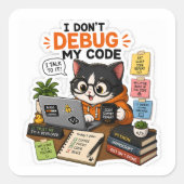 Debug Kat – Ik Debug Mijn Code Niet, Ik Praat Erme Vierkante Sticker (Voorkant)