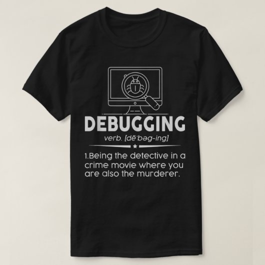 Debugging Definitie Grappige Codering Programmerin T-shirt (Design voorkant)