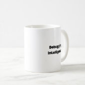 Debugging Intelligence Mug – Witty Gift for AI  Koffiemok (Voorkant rechts)