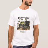 Debugging My Life Grappig Programmeur T-Shirt | Co (Voorkant)