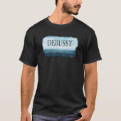 DEBUSSY la mer T-shirt (Voorkant)