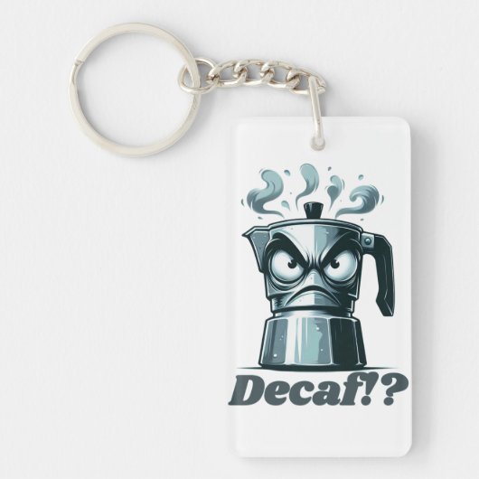 Decaf!? Boze Moka Espresso koffiepot Sleutelhanger (Voorkant)