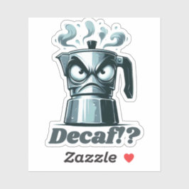 Decaf!? Boze Moka Espresso koffiepot Sticker
