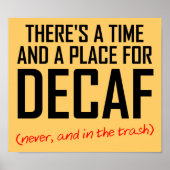 Decaf Coffee Hater Funny Poster Sign. (Voorkant)