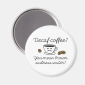Decaf Coffee Magneet (Voorkant / Achterkant)