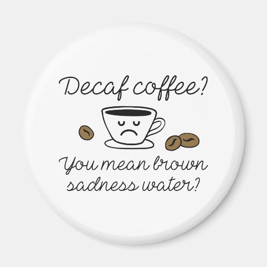 Decaf Coffee Magneet (Voorkant)