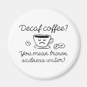 Decaf Coffee Magneet (Voorkant)