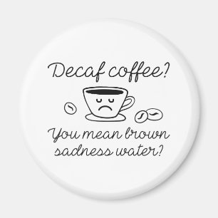 Decaf Coffee Magneet
