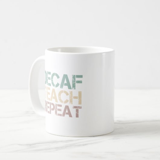 Decaf Coffee Teach Repeat Funny Teachers Quote Koffiemok (Voorkant links)